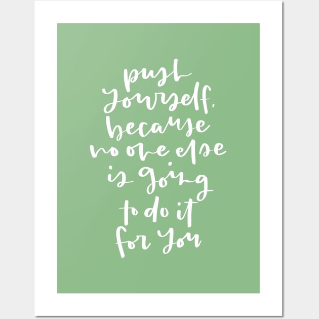 Push Yourself Quote Wall Art by MitchUmaliCreates